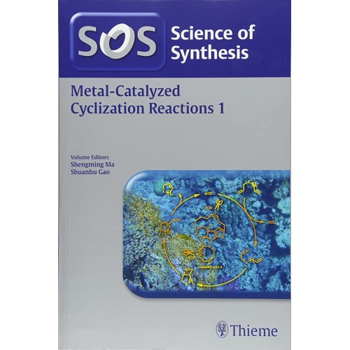 Science of Synthesis: Metal-Catalyzed Cyclization Reactions 2nd Ed. Vol. 1