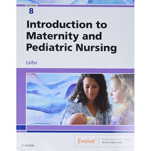 Introduction to Maternity and Pediatric Nursing -8E