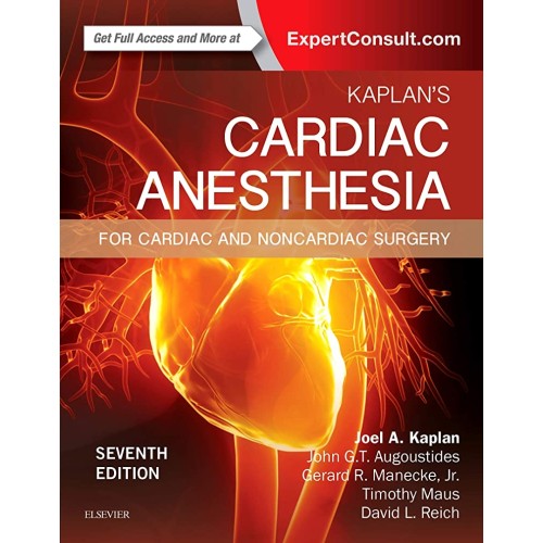 Kaplan's Cardiac Anesthesia: In Cardiac and Noncardiac Surgery - 7E