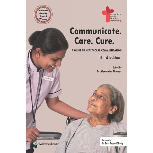 Communicate.Care.Cure.: A Guide to Healthcare Communication - 3E